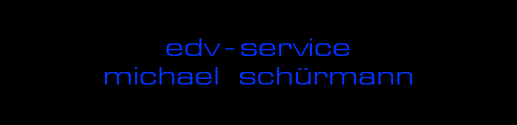 edv - service
michael   schürmann